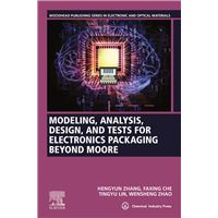 Modeling, Analysis, Design, and Tests for Electronics Packaging beyond Moore