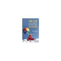 Mude a sua Mente e a sua Vida Mudará