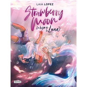 Strawberry Moon. La hija de la luna