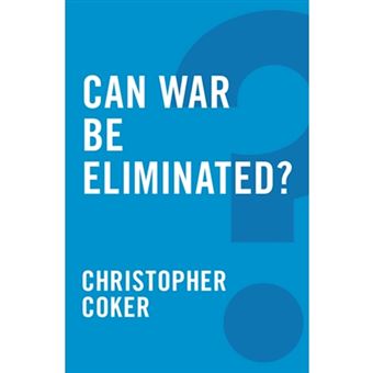 Can war be eliminated?