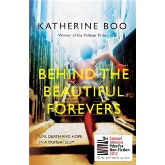 Behind the Beautiful Forevers - Life, Death and Hope in a Mumbai Undercity - 1