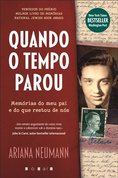 Ariana Neumann Quando o Tempo Parou: Memórias do Meu Pai e do Que Restou de Nós