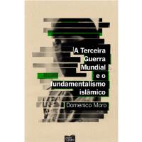 A Terceira Guerra Mundial e o Fundamentalismo Islâmico