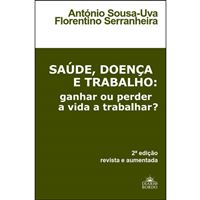 Saúde, Doença ou Trabalho: Ganhar ou Perder a vida a trabalhar?