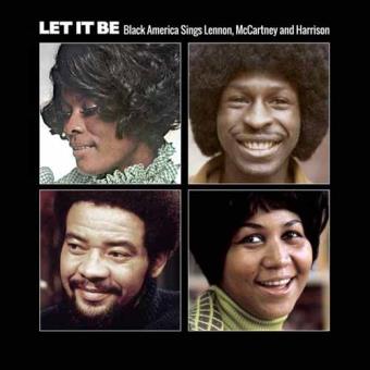 Let It Be - Black America Sings Lennon, McCartney And Harrison