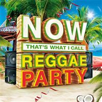 Now That’s What I Call Reggae Party
