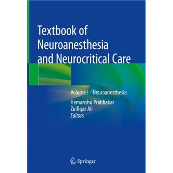Textbook of Neuroanesthesia and Neurocritical Care