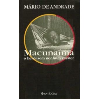 Macunaíma - O Herói Sem Nenhum Carácter