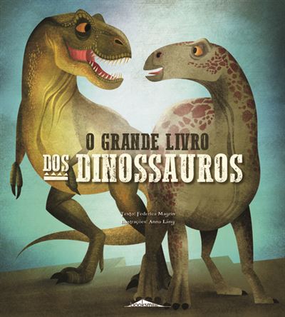 O Grande Livro dos Dinossauros - Cartonado - Frederica Magrin, Anna ...