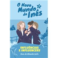 O Novo Mundo da Ines - Livro 3: Influências e Influencers