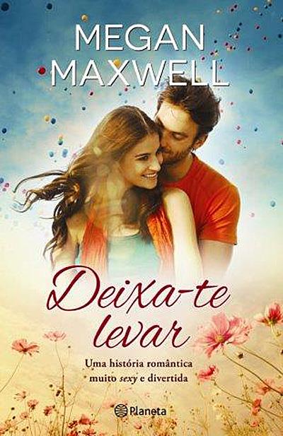 Deixa Te Levar Brochado Megan Maxwell Compra Livros Na Fnac Pt