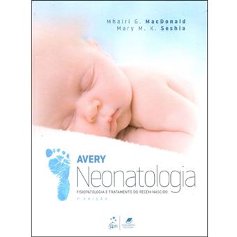 Avery - Neonatologia Fisiopatologia E Tratamento Do Recem-Nascido ...