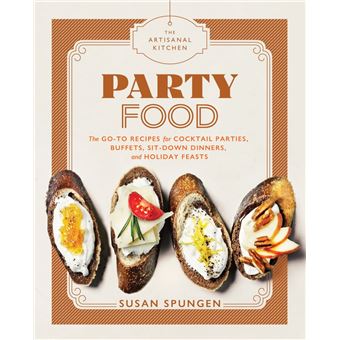 The Artisanal Kitchen: Party Food