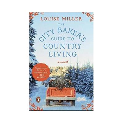 The City Baker's Guide to Country Living: A Novel