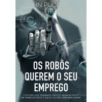 Os Robôs Querem o Seu Emprego
