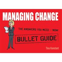 Managing Change: Bullet Guide