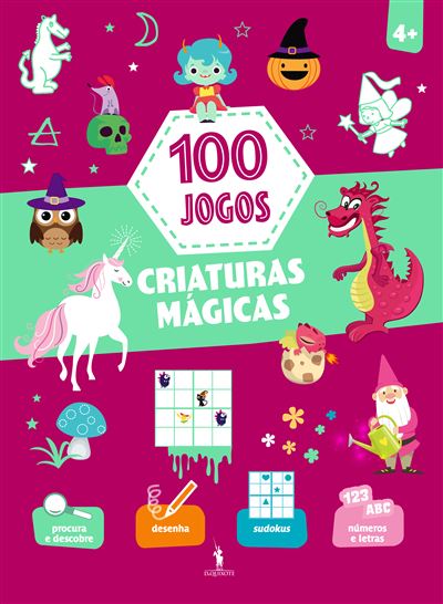 livro 100 Jogos - Criaturas Mágicas, 4+ anos