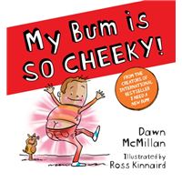 My Bum is SO CHEEKY! (PB)