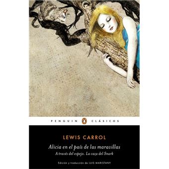 Alicia en el país de las maravillas / Alicia a través del espejo / La caza del Snark (Los mejores clásicos)