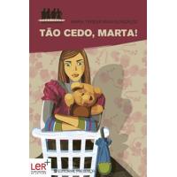 Tão Cedo, Marta!