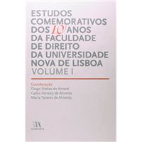 Estudos Comemorativos dos 10 Anos da Faculdade de Direito da Universidade Nova de Lisboa - Livro 1