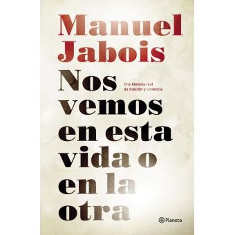 Nos vemos en esta vida o en la otra