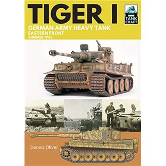 Tiger I: German Army Heavy Tank : Eastern Front, Summer 1943 - 1