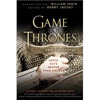 Game of Thrones and Philosophy