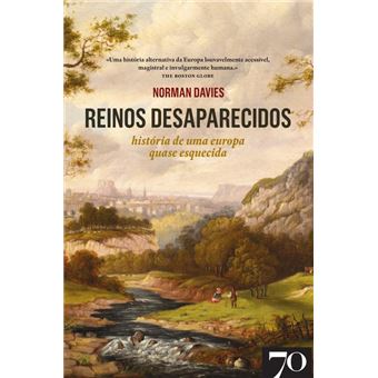 Reinos Desaparecidos. História de uma europa quase esquecida