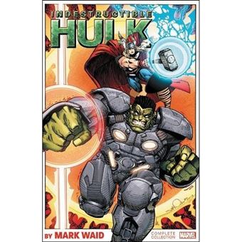 Indestructible Hulk by Mark Waid: The Complete Collection