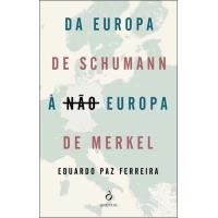 Da Europa de Schuman à não Europa de Merkel