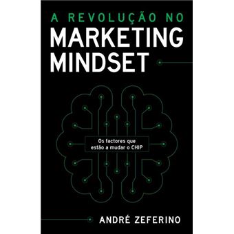 A Revolução no Marketing Mindset - Os Factores que Estão a Mudar o CHIP