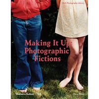Making It Up: Photographic Fictions