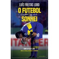 O Futebol com que Sonhei
