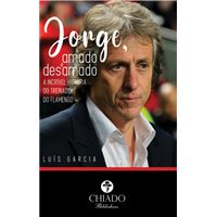Jorge, Amado e Desamado - Estórias do Treinador do Flamengo