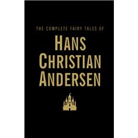 The Complete Fairy Tales of Hans Christian Andersen