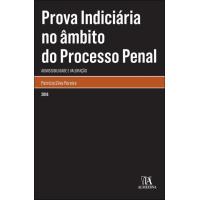 Prova Indiciária no Âmbito do Processo Penal