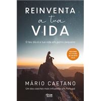 Reinventa a Tua Vida - O Teu Dia é a Tua Vida em Ponto Pequeno