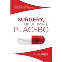 Surgery, the ultimate placebo