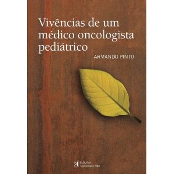 Vivências de um Médico Oncologista Pediátrico - Livro 1
