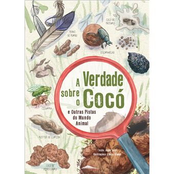 A Verdade Sobre o Cocó e Outras Pistas do Mundo Animal