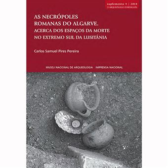 As Necrópoles Romanas do Algarve - Carlos Samuel Pires Pereira - Compra  Livros na Fnac.pt