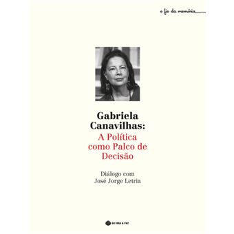 Gabriela Canavilhas - A Política Como Palco de Decisão - 1