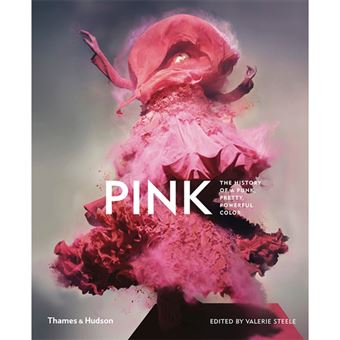 Pink: The History of a Punk, Pretty, Powerful Colour