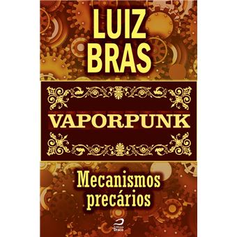 Vaporpunk: novos documentos de uma pitoresca época steampunk - Editora Draco