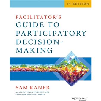 Facilitator's Guide to Participatory Decision-Making 3rd