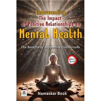 Understanding the Impact of Positive Relationships on Mental Health ...