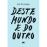 Deste Mundo e do Outro_0