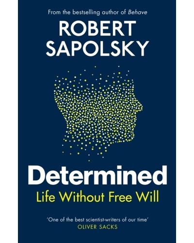 Determined by Robert M. Sapolsky: 9780525560975 | :  Books