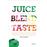 Juice. blend. taste._0
